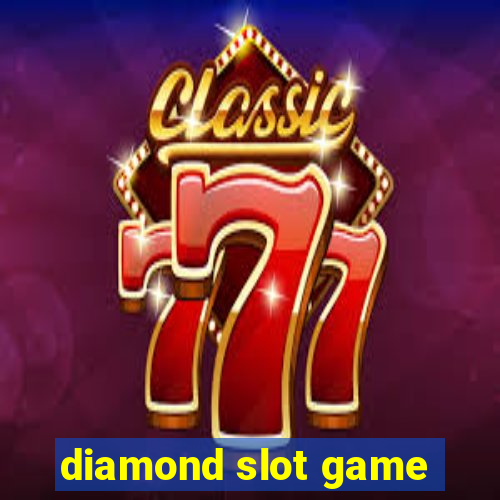 diamond slot game