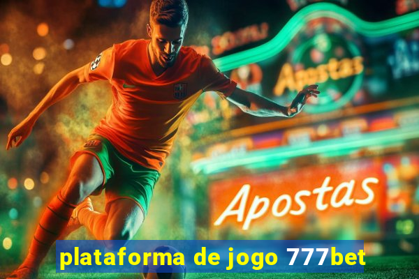 plataforma de jogo 777bet