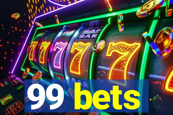 99 bets