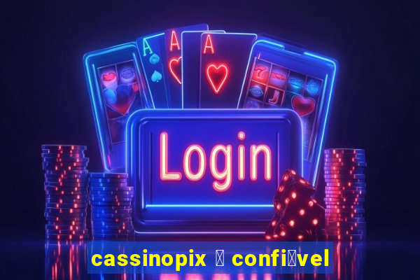 cassinopix 茅 confi谩vel