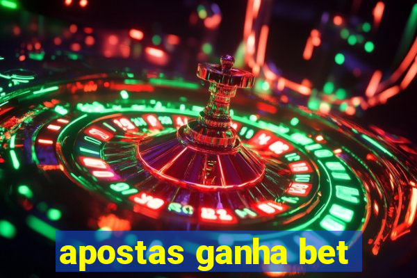 apostas ganha bet