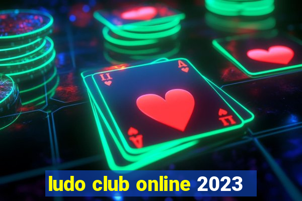 ludo club online 2023