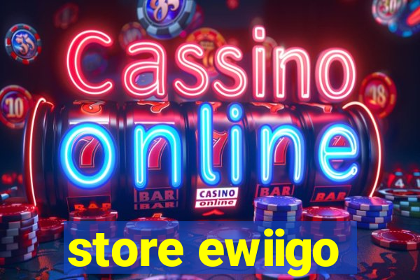 store ewiigo