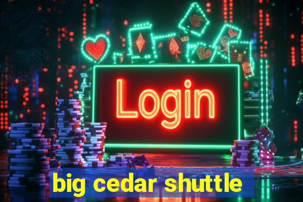 big cedar shuttle