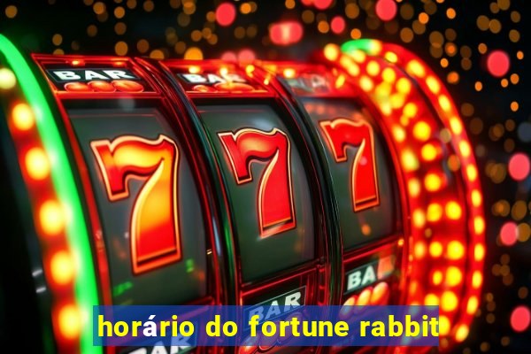 horário do fortune rabbit