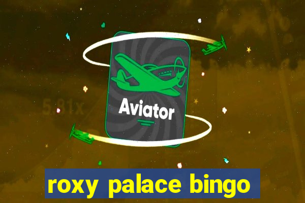 roxy palace bingo