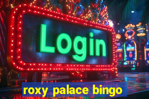 roxy palace bingo