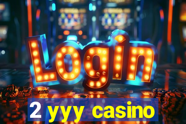 2 yyy casino