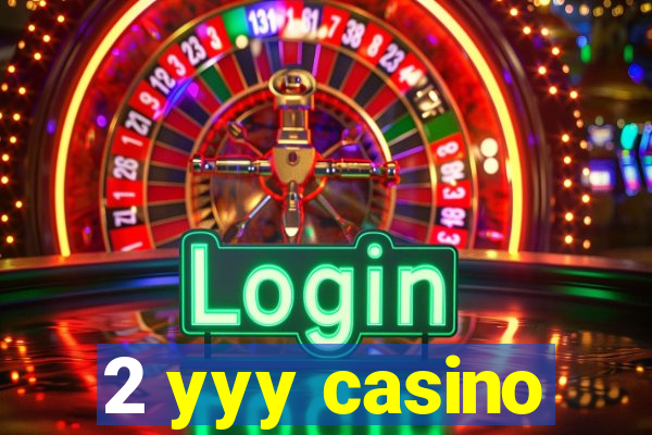 2 yyy casino