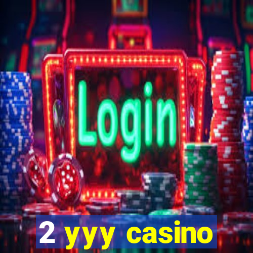 2 yyy casino