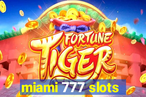 miami 777 slots