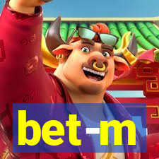 bet-m