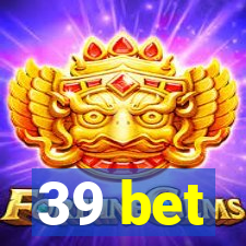 39 bet