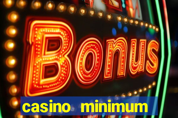 casino minimum deposit $1