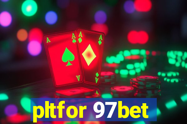 pltfor 97bet