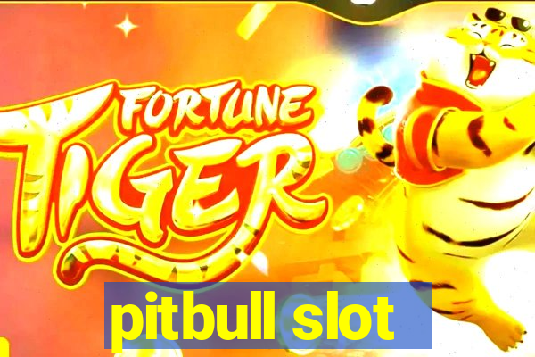 pitbull slot