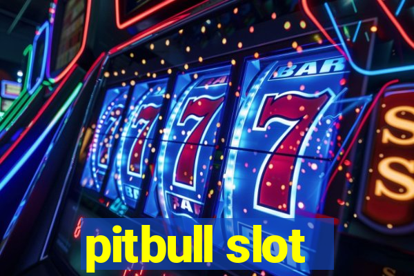 pitbull slot