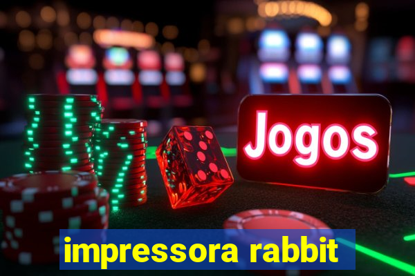 impressora rabbit