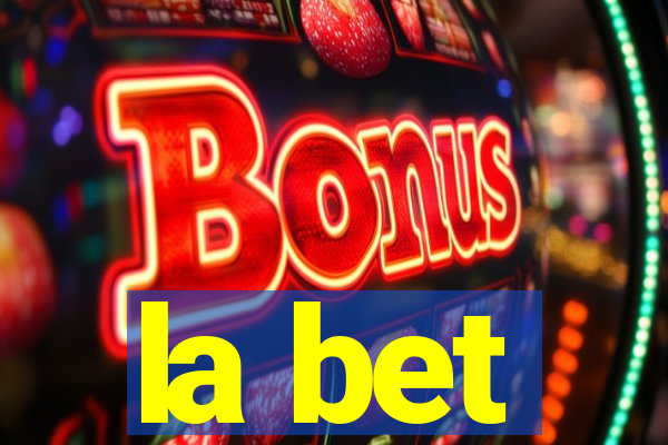 la bet