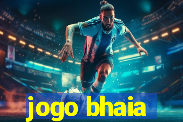 jogo bhaia