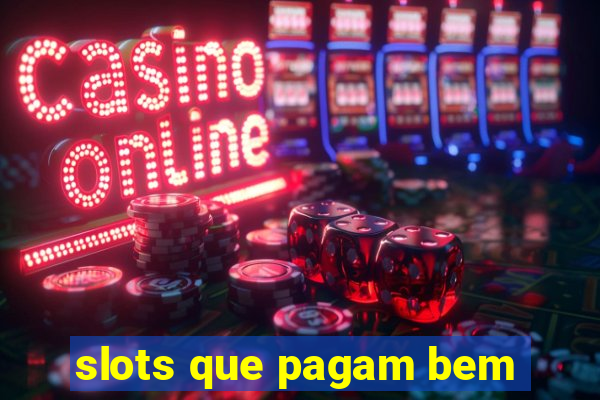 slots que pagam bem