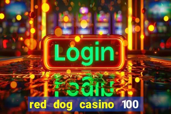 red dog casino 100 free spins