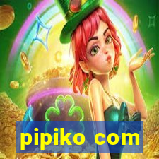 pipiko com