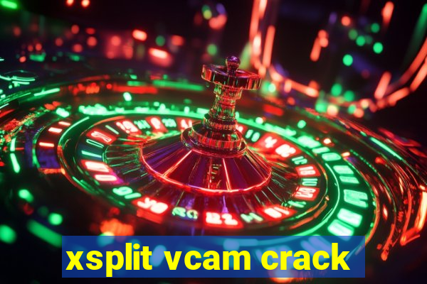 xsplit vcam crack