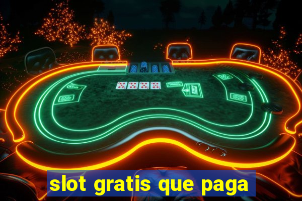 slot gratis que paga