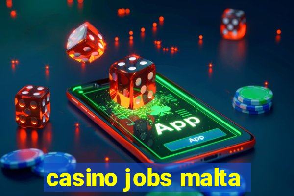 casino jobs malta