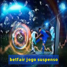 betfair jogo suspenso