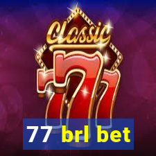 77 brl bet