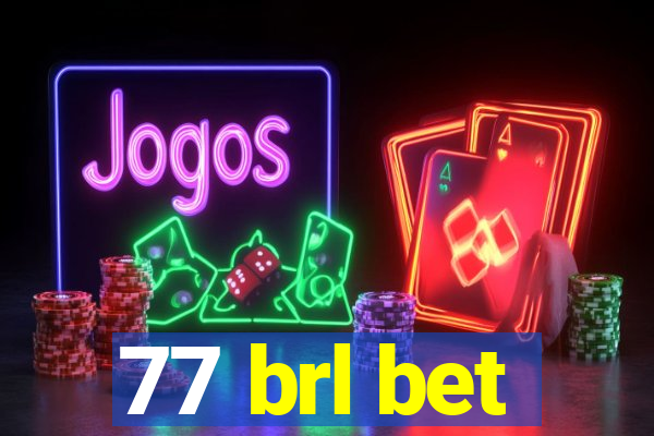 77 brl bet