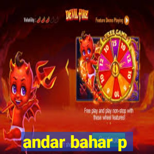 andar bahar p