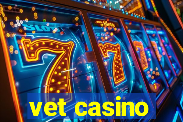 vet casino