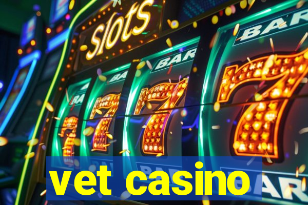 vet casino