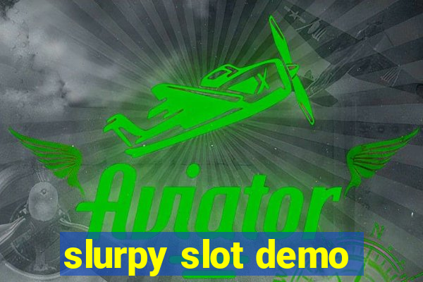 slurpy slot demo