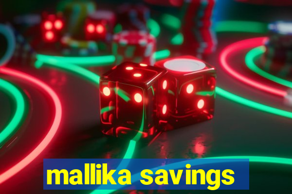 mallika savings