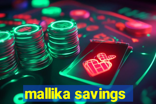 mallika savings