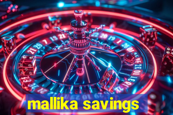 mallika savings