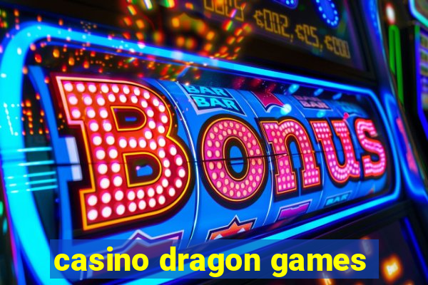 casino dragon games