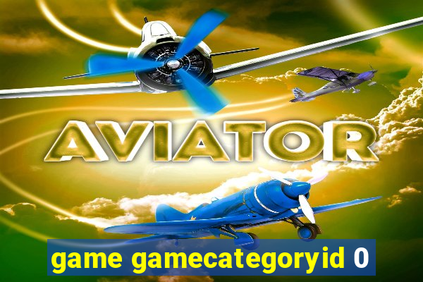 game gamecategoryid 0