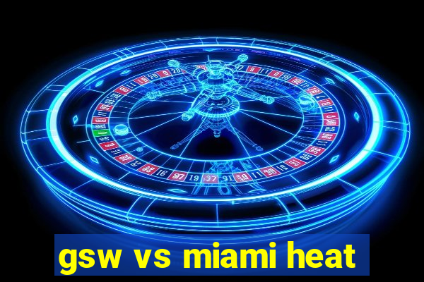 gsw vs miami heat