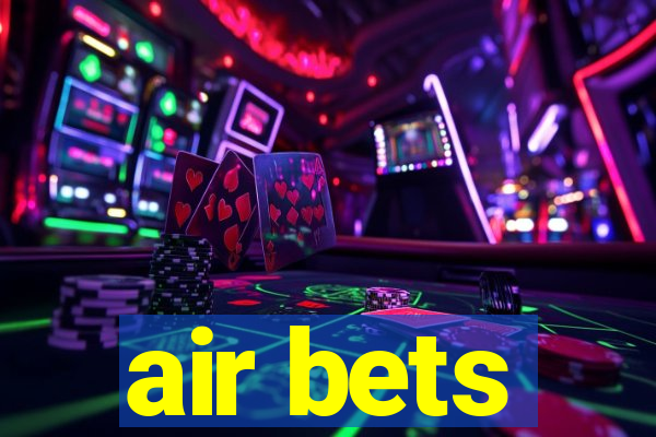 air bets