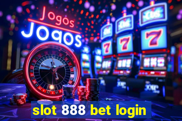 slot 888 bet login