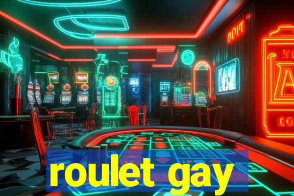 roulet gay