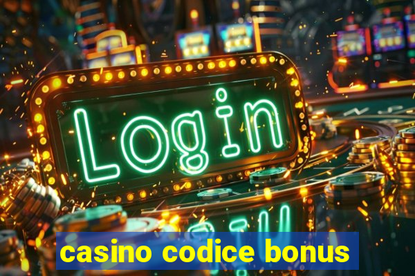 casino codice bonus