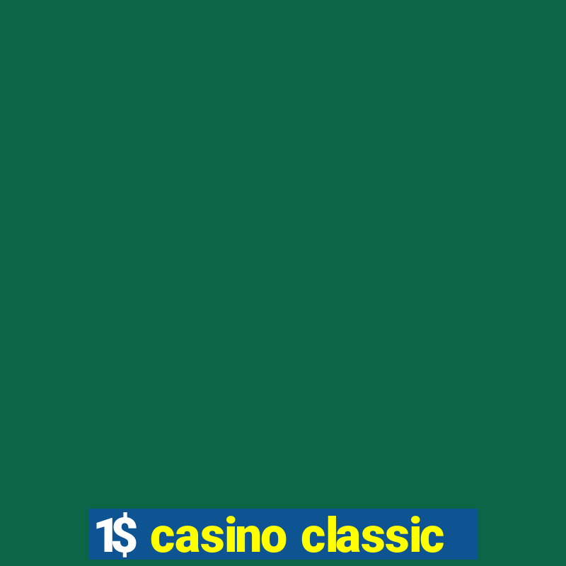 1$ casino classic