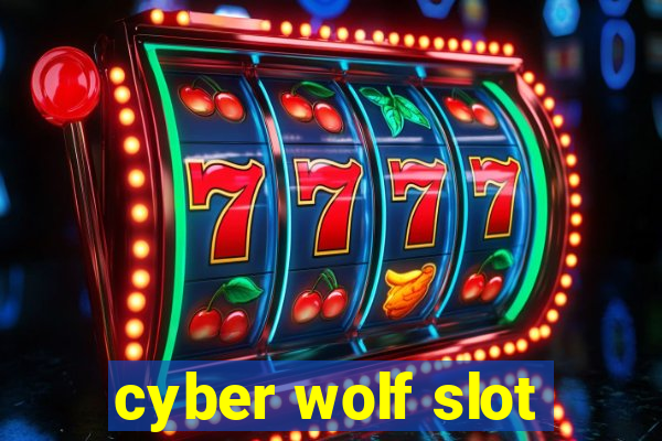 cyber wolf slot