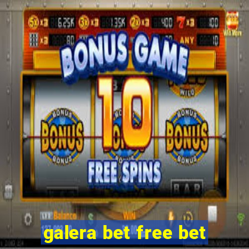 galera bet free bet